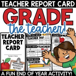 End of the Year Activities Teacher Report Card End of Year Grade the Teacher